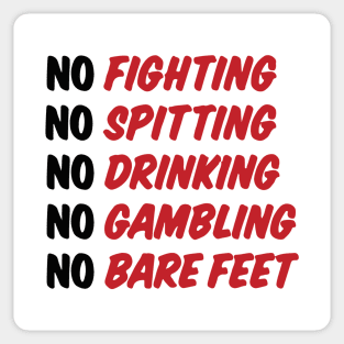 No Fighting, No Spitting, No Drinking, No Gambling, No Bare Feet Sticker